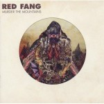 Red Fang – Murder The Mountains