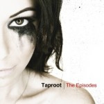Taproot – The Episodes