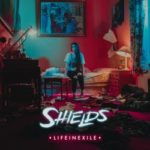 Shields – Life In Exile
