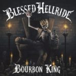 Blessed Hellride – Bourbon King