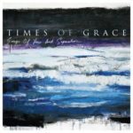 Times Of Grace – Songs Of Loss And Separation