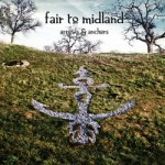 Fair To Midland – Arrows & Anchors