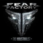 Fear Factory – The Industrialist