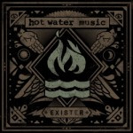 Hot Water Music – Exister