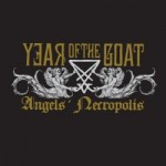 Year Of The Goat – Angels‘ Necropolis