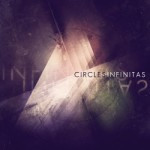 Circles – Infinitas