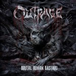 Outrage – Brutal Human Bastard