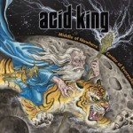 Acid King – Middle Of Nowhere, Center Of Everywhere