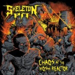 Skeleton Pit – Chaos At The Mosh-Reactor