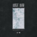 Wage War – Deadweight