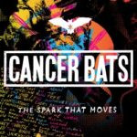 Cancer Bats – The Spark That Moves