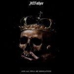 Allfather – And All Will Be Desolation