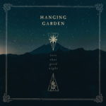 Hanging Garden – Into That Good Night