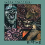 Mega Colossus – Riptime