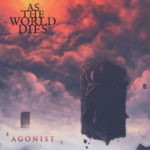 As The World Dies – Agonist