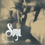Sonja – Loud Arriver