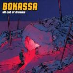 Bokassa – All Out Of Dreams