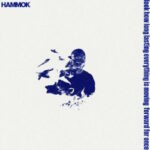 Hammok – Look How Long Lasting Everything Is Moving Forward For Once