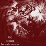 Heaven In Her Arms / Cohol