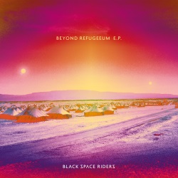 Black Space Riders - Beyond Refugeeum E.P.