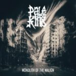 Pale King - Monolith Of The Malign
