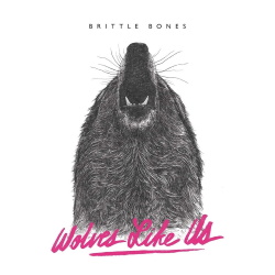 Wolves Like Us - Brittle Bones