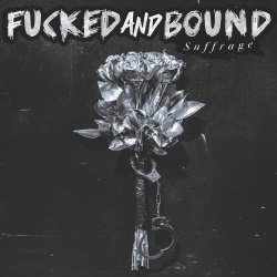 Fucked And Bound - Suffrage