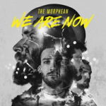 The Morphean - We Are Now
