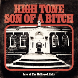 High Tone Son Of A Bitch - Live At The Hallowed Halls