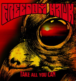 Freedom Hawk - Take All You Can