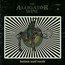The Alligator Wine - Bones And Teeth