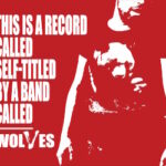 Wolves - This Is A Record Called Self-Titled By A Band Called Wolves