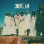 Coyote Man - Prosthetic Memories