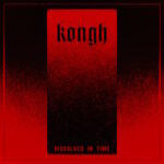 Kongh - Dissolved In Time