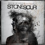 Stone Sour – House Of Gold & Bones Part 1