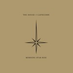 The House Of Capricorn – Morning Star Rise