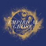 Liserstille – Empirical Ghost