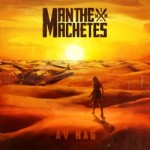Man The Machetes – Av Nag