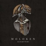 Moloken – All Is Left To See Moloken – All Is Left To See