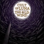 Cult Of Luna / The Old Wind – Råångest