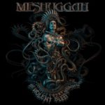 Meshuggah – The Violent Sleep Of Reason