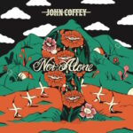 John Coffey – Not Alone